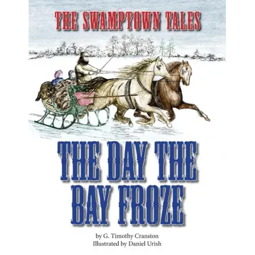 The Swamptown Tales: The Day The Bay Froze