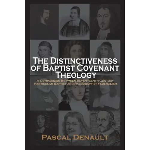 The Distinctiveness of Baptist Covenant Theology