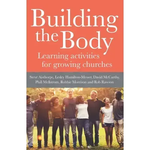 Building the Body: Learning Activities for Growing Churches