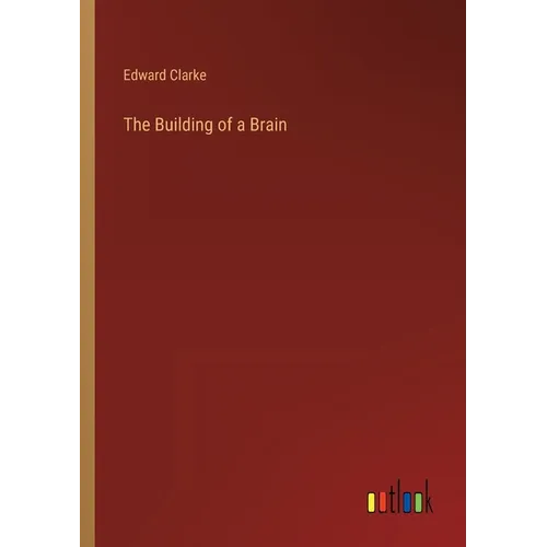 The Building of a Brain