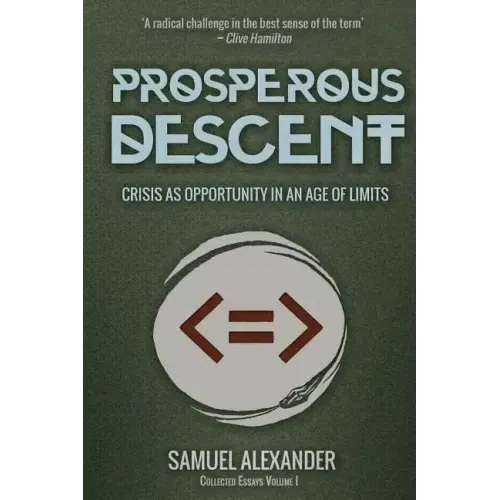 Prosperous Descent: Crisis as Opportunity in an Age of Limits