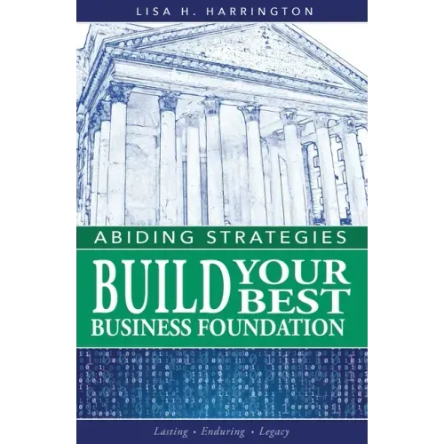 Abiding Strategies: Build Your Best Business Foundation