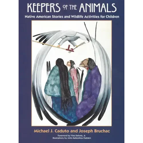 Keepers of the Animals: Native American Stories and Wildlife Activities for Children