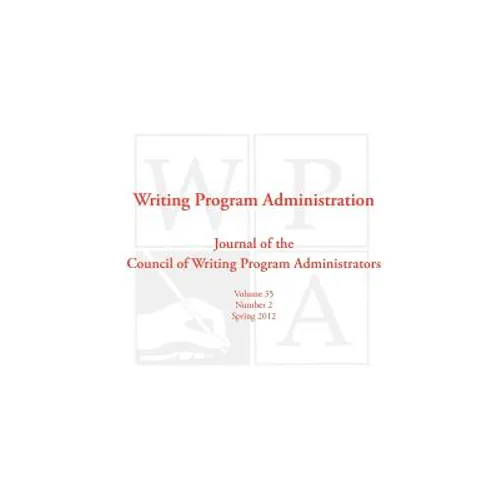Wpa: Writing Program Administration 35.2 (Spring 2012)