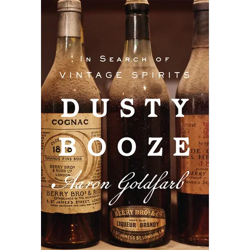 Dusty Booze: In Search of Vintage Spirits