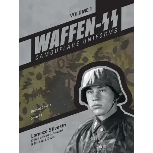Waffen-SS Camouflage Uniforms, Vol. 1: Helmet Covers - Smocks