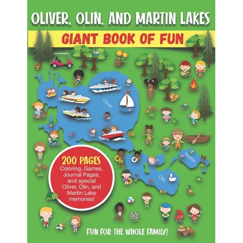 Oliver, Olin, and Martin Lakes Giant Book of Fun: Coloring, Games, Journal Pages, and special Oliver, Olin, and Martin Lake Memories!