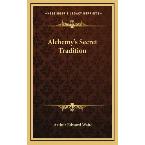 Alchemy's Secret Tradition