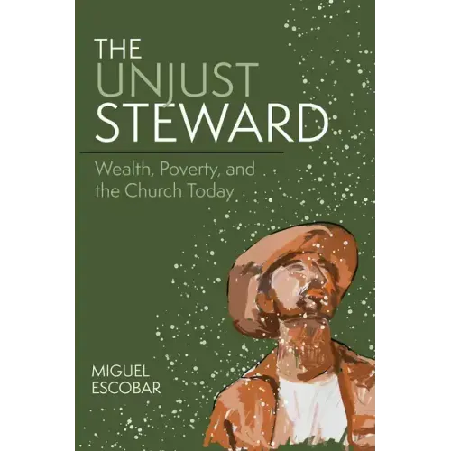 The Unjust Steward: Wealth, Poverty, and the Church Today