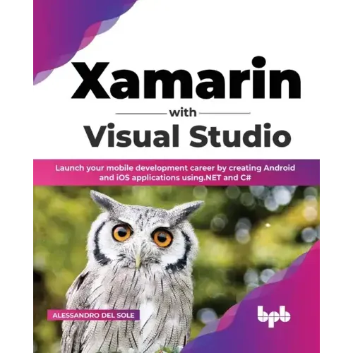 Xamarin with Visual Studio: Launch your mobile development career by creating Android and iOS applications using.NET and C# (English Edition)