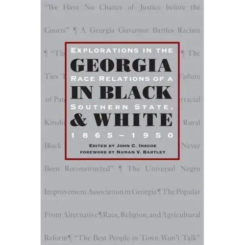 Georgia in Black and White: Explorations in Race Relations of a Southern State, 1865-1950