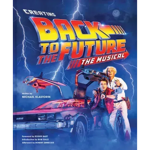 Creating Back to the Future the Musical