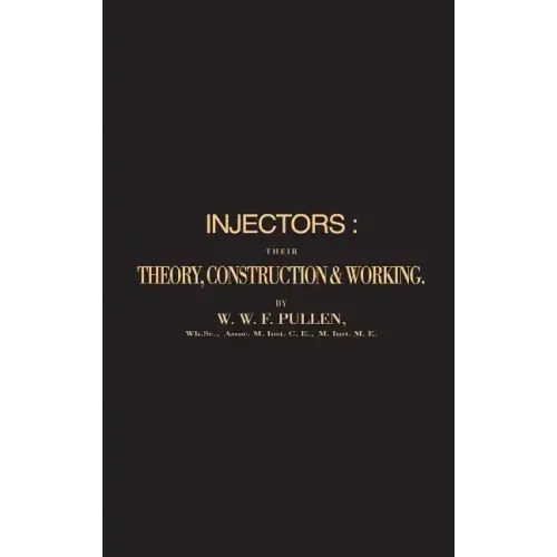 Injectors: Their Theory, Construction & Working