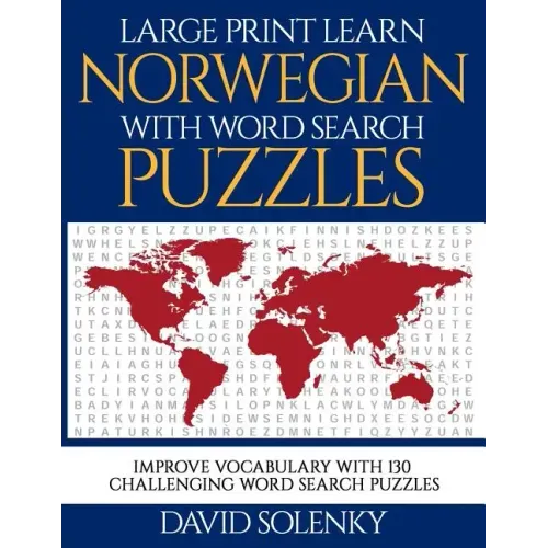 Large Print Learn Norwegian with Word Search Puzzles: Learn Norwegian Language Vocabulary with Challenging Easy to Read Word Find Puzzles