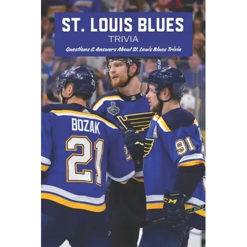 St. Louis Blues Trivia: Questions & Answers About St. Louis Blues Trivia