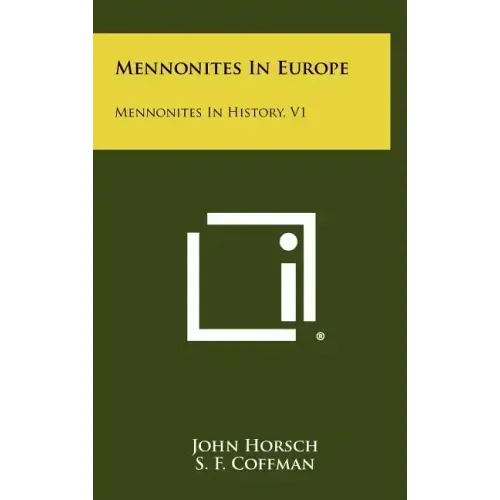 Mennonites In Europe: Mennonites In History, V1