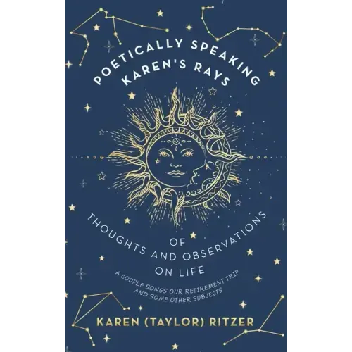 Poetically Speaking Karen's Rays of Thoughts and Observations on Life: A Couple Songs Our Retirement Trip and Some Other Subjects