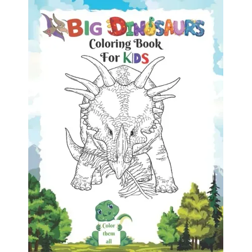 big dinosaur coloring book for kids: An Ideal Book for Kids - Large Format Page Size 8.5"X 11 - 45+ Exclusive Illustrations - Each Shading Page Is Imp