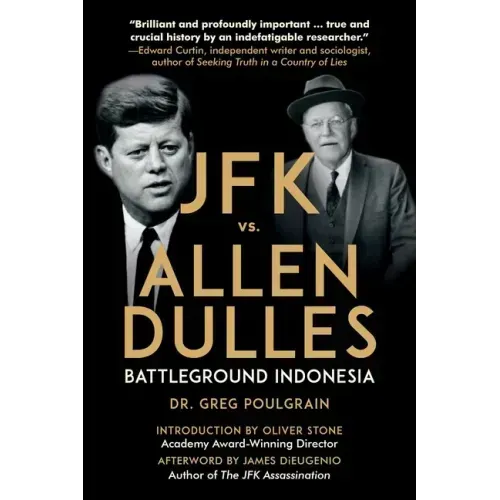 JFK vs. Allen Dulles: Battleground Indonesia