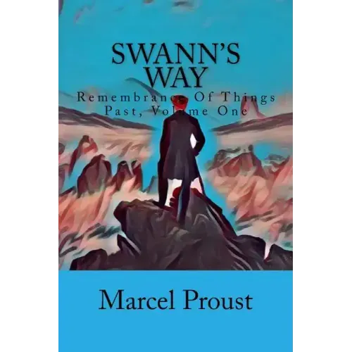 Swann's Way: Remembrance Of Things Past, Volume One