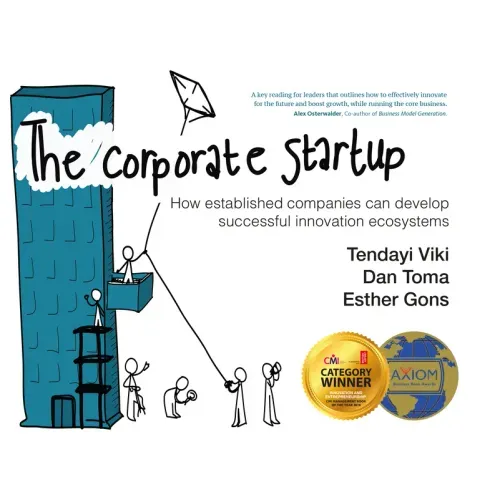 The Corporate Startup: How Established Companies Can Develop Successful Innovation Ecosystems