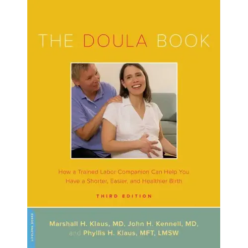 The Doula Book: How a Trained Labor Companion Can Help You Have a Shorter, Easier, and Healthier Birth