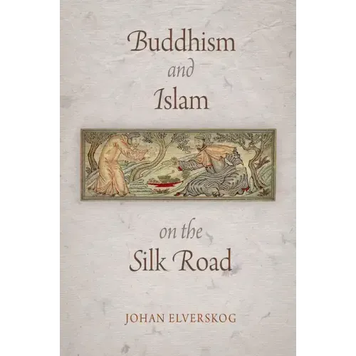 Buddhism and Islam on the Silk Road