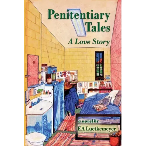 Penitentiary Tales: A Love Story