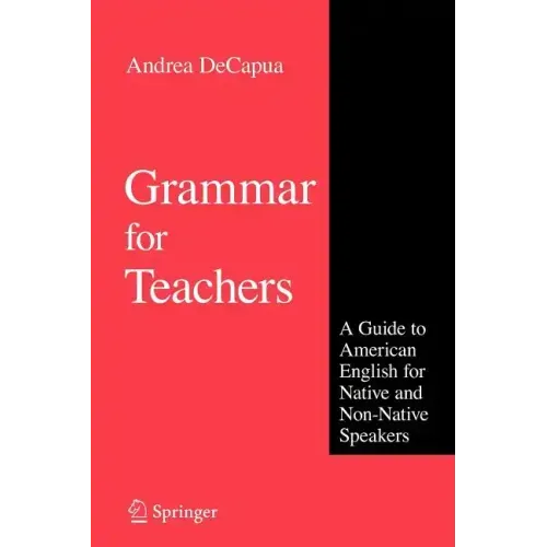 Grammar for Teachers: A Guide to American English for Native and Non-Native Speakers