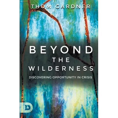 Beyond the Wilderness: Discovering Opportunity In Crisis