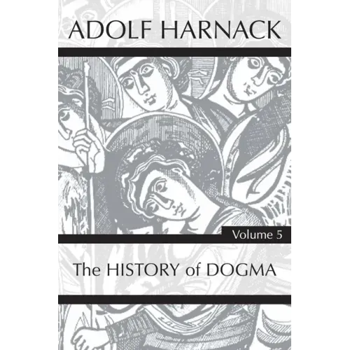 History of Dogma, Volume 5
