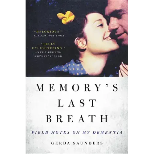 Memory's Last Breath: Field Notes on My Dementia