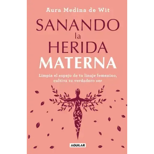 Sanando La Herida Materna / Healing the Maternal Wound