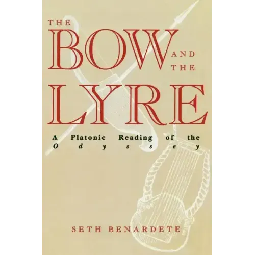 The Bow and the Lyre: A Platonic Reading of the Odyssey