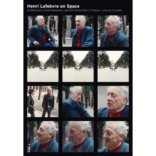 Henri Lefebvre on Space: Architecture, Urban Research, and the Production of Theory