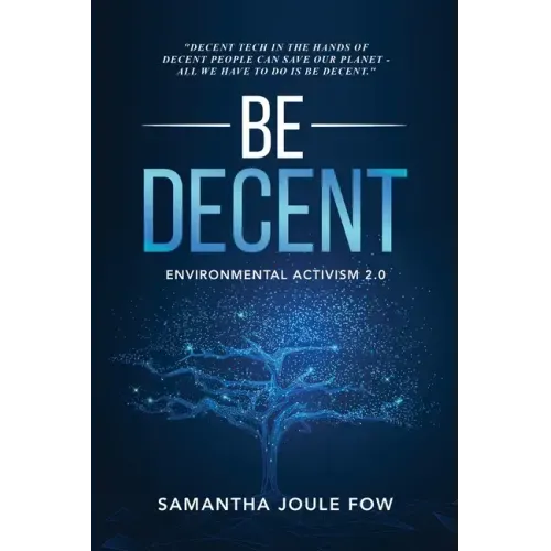 Be Decent: Environmental Activism 2.0