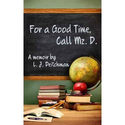 For A Good Time, Call Mz. D.: A Memoir