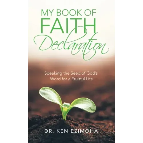 Faith Declaration: Speaking the Seed of God's Word for a Fruitful Life