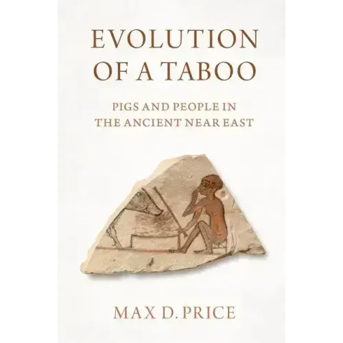 Evolution of a Taboo: Pigs and People in the Ancient Near East