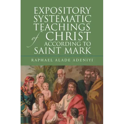 Expository Systematic Teachings of Christ According to Saint Mark