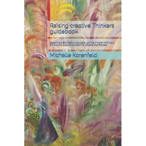 Raising Creative Thinkers Guidebook: How to be a good teacher book.