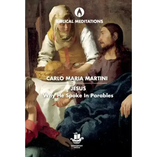 Jesus: Why He Spoke in Parables