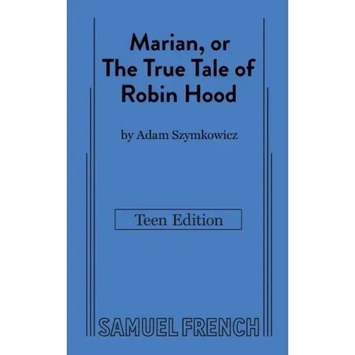 Marian, or The True Tale of Robin Hood: Teen Edition