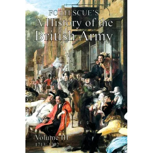 Fortescue's History of the British Army: Volume III
