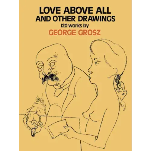 Love Above All and Other Drawings: 120 Works