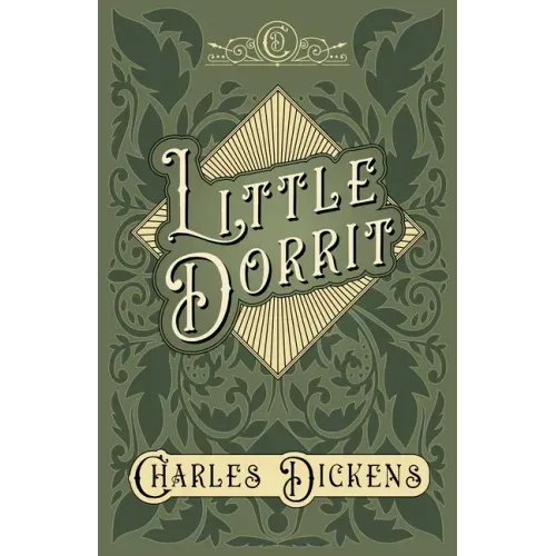 Little Dorrit: With Appreciations and Criticisms By G. K. Chesterton