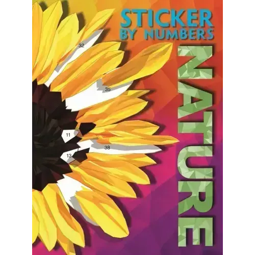 Sticker by Numbers - Nature: Create Amazing 3-D Pictures