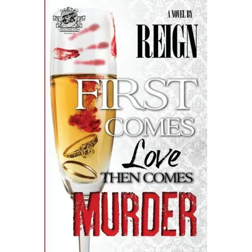 First Comes Love, Then Comes Murder (The Cartel Publications Presents)