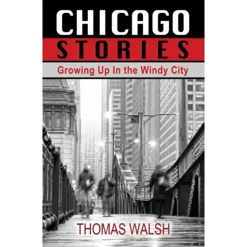 Chicago Stories - Growing Up in the Windy City