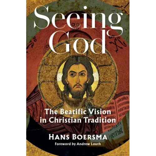 Seeing God: The Beatific Vision in Christian Tradition